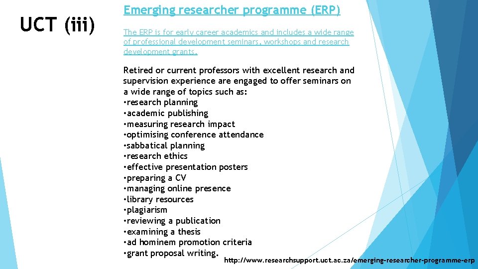 UCT (iii) Emerging researcher programme (ERP) The ERP is for early career academics and