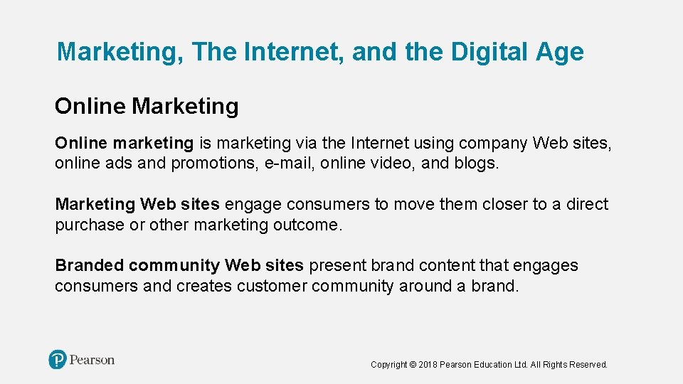 Marketing, The Internet, and the Digital Age Online Marketing Online marketing is marketing via