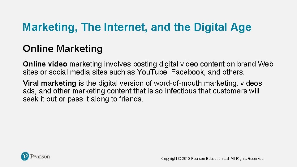Marketing, The Internet, and the Digital Age Online Marketing Online video marketing involves posting