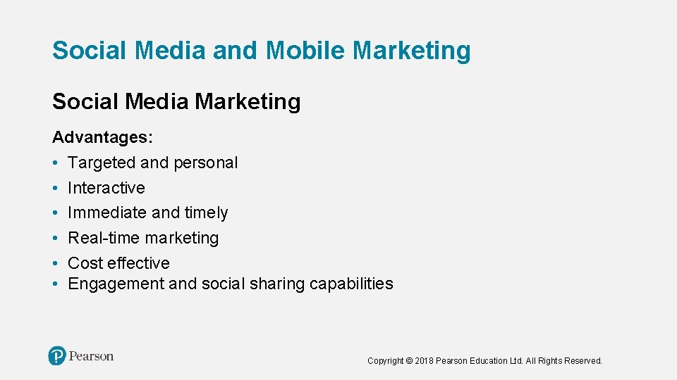 Social Media and Mobile Marketing Social Media Marketing Advantages: • Targeted and personal •