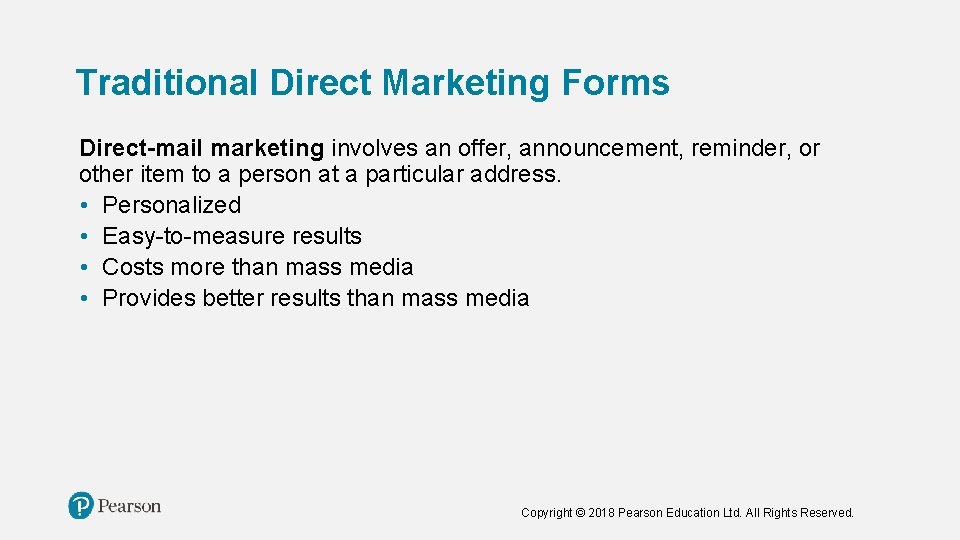 Traditional Direct Marketing Forms Direct-mail marketing involves an offer, announcement, reminder, or other item