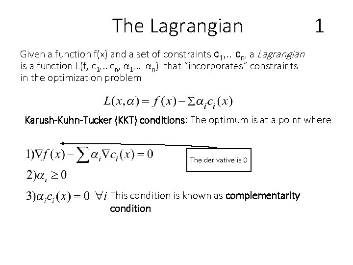 The Lagrangian 1 Given a function f(x) and a set of constraints c 1,