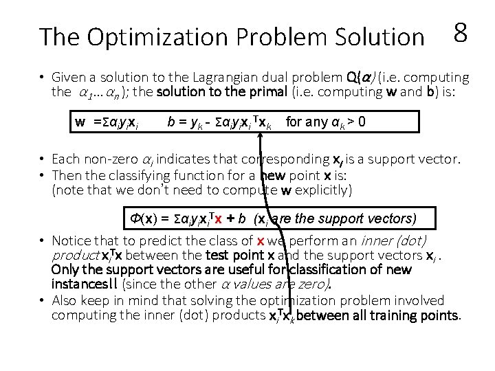 The Optimization Problem Solution 8 • Given a solution to the Lagrangian dual problem