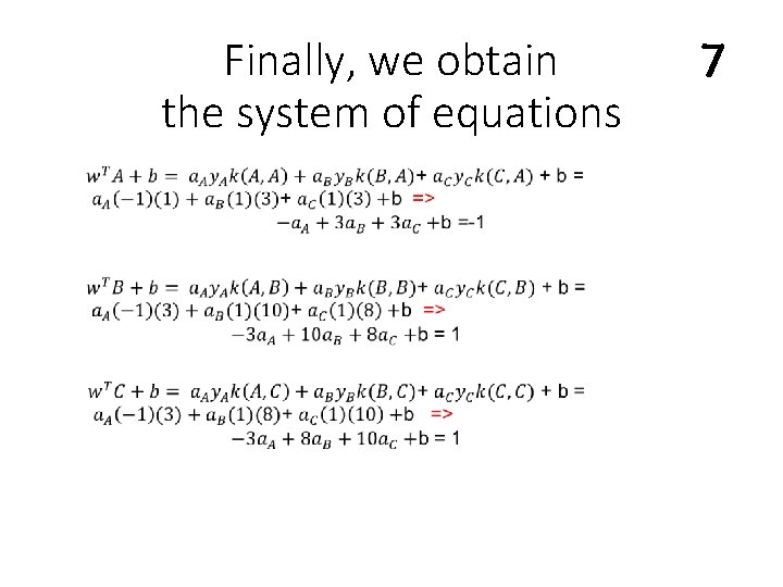 Finally, we obtain the system of equations 7 
