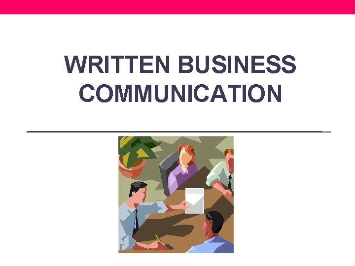 WRITTEN BUSINESS COMMUNICATION 