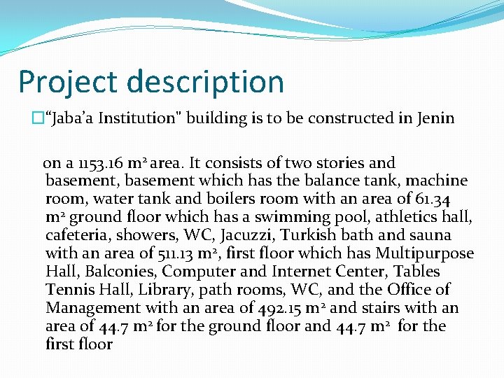 Project description �“Jaba’a Institution" building is to be constructed in Jenin on a 1153.