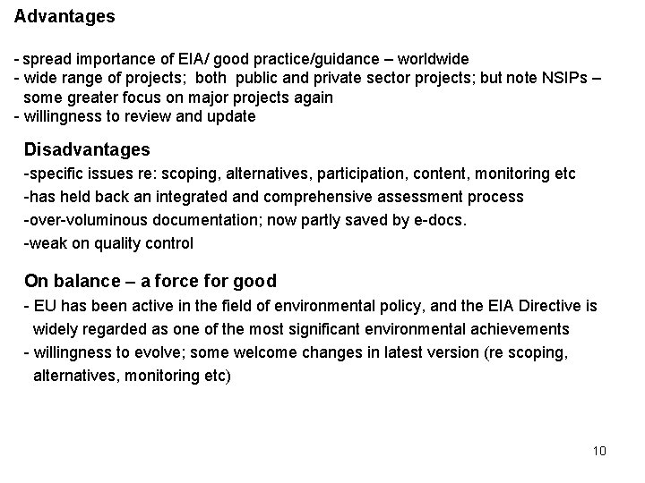 Advantages - spread importance of EIA/ good practice/guidance – worldwide - wide range of