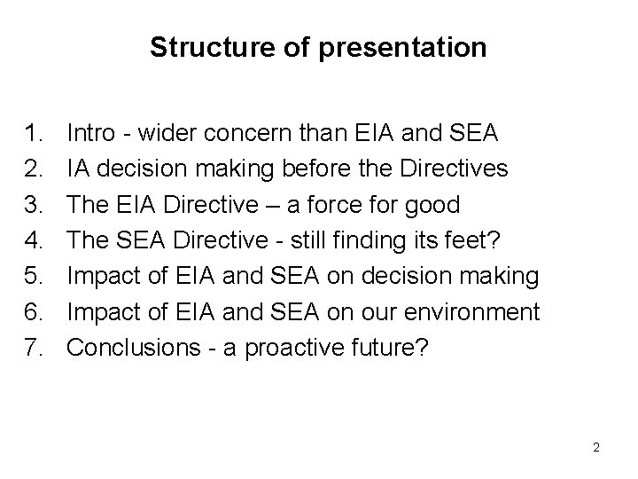 Structure of presentation 1. 2. 3. 4. 5. 6. 7. Intro - wider concern