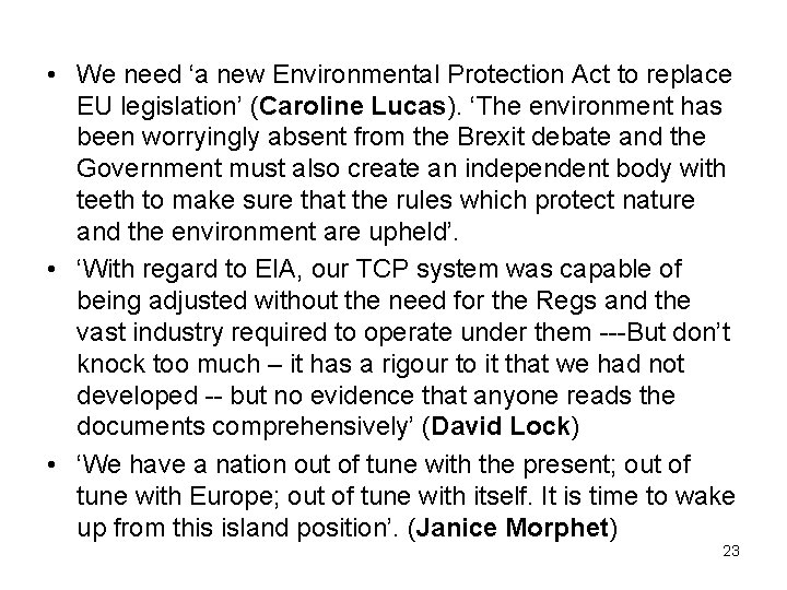  • We need ‘a new Environmental Protection Act to replace EU legislation’ (Caroline