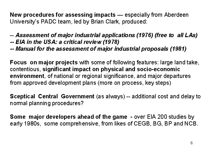 New procedures for assessing impacts — especially from Aberdeen University’s PADC team, led by