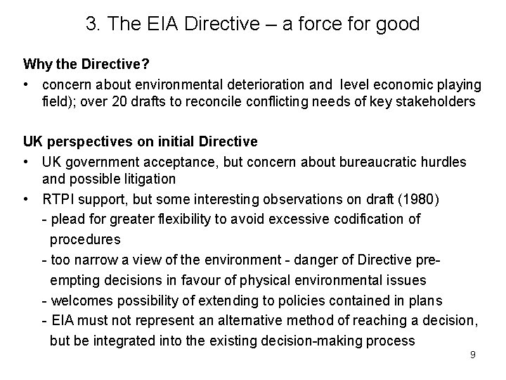 3. The EIA Directive – a force for good Why the Directive? • concern