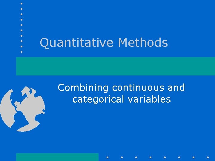 Quantitative Methods Combining continuous and categorical variables 
