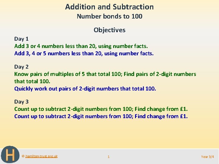 Addition and Subtraction Number bonds to 100 Objectives Day 1 Add 3 or 4