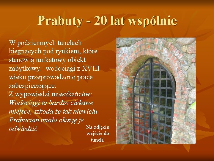 Prabuty - 20 lat wspólnie W podziemnych tunelach biegnących pod rynkiem, które stanowią unikatowy