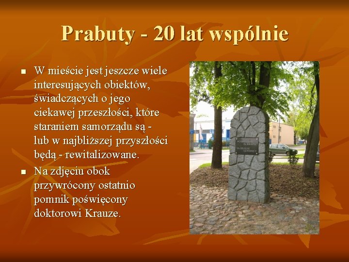 Prabuty - 20 lat wspólnie n n W mieście jest jeszcze wiele interesujących obiektów,