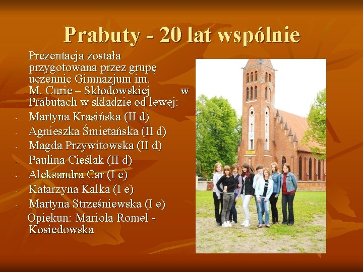 Prabuty - 20 lat wspólnie - Prezentacja została przygotowana przez grupę uczennic Gimnazjum im.