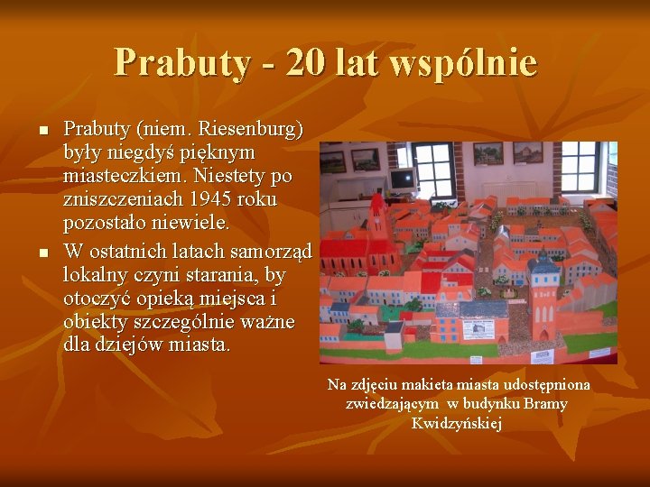 Prabuty - 20 lat wspólnie n n Prabuty (niem. Riesenburg) były niegdyś pięknym miasteczkiem.