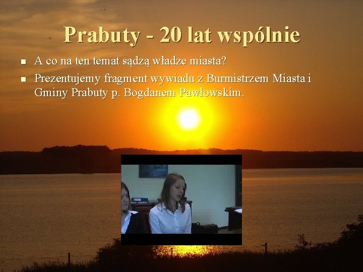 Prabuty - 20 lat wspólnie n n A co na ten temat sądzą władze