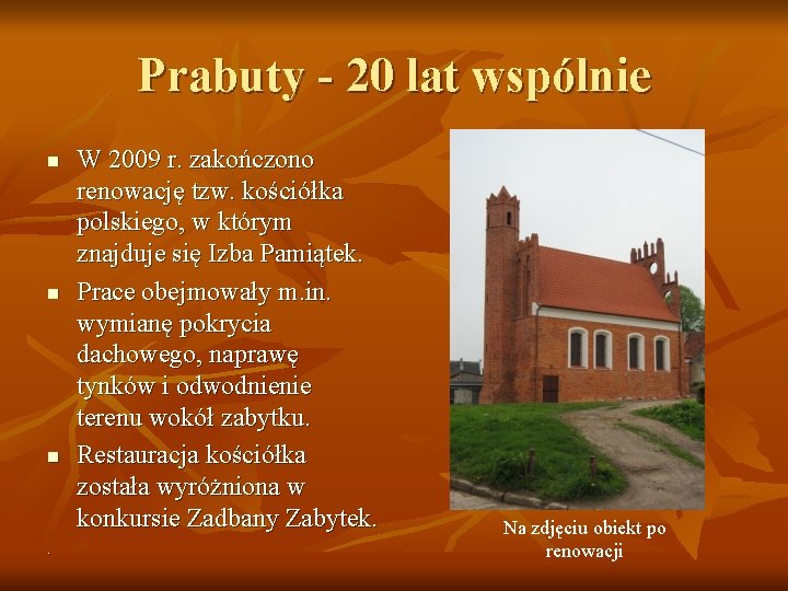 Prabuty - 20 lat wspólnie n n n . W 2009 r. zakończono renowację