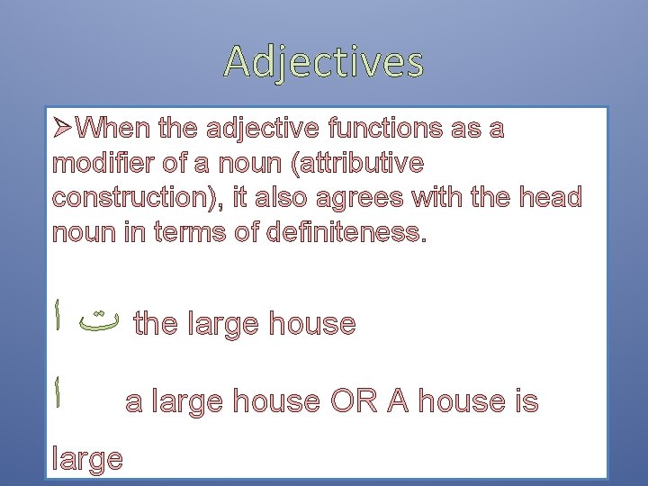Adjectives ØWhen the adjective functions as a modifier of a noun (attributive construction), it Adjectives ØWhen the adjective functions as a modifier of a noun (attributive construction), it
