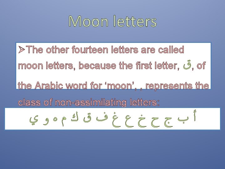 Moon letters ØThe other fourteen letters are called moon letters, because the first letter, Moon letters ØThe other fourteen letters are called moon letters, because the first letter,