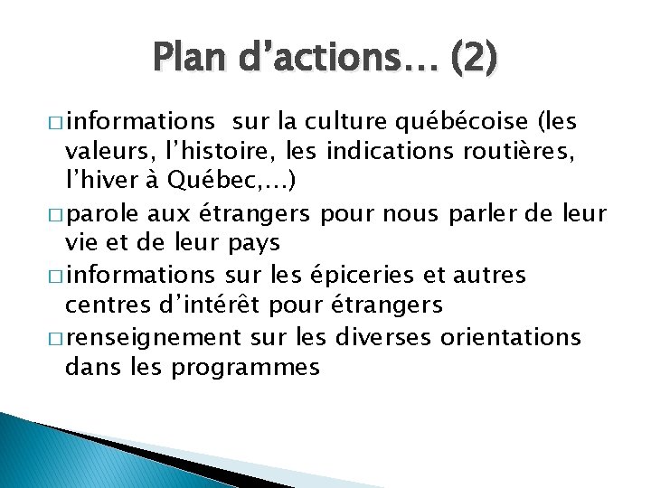 Plan d’actions… (2) � informations sur la culture québécoise (les valeurs, l’histoire, les indications