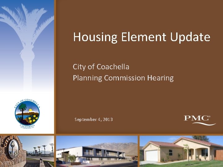 Housing Element Update City of Coachella Planning Commission Hearing September 4, 2013 