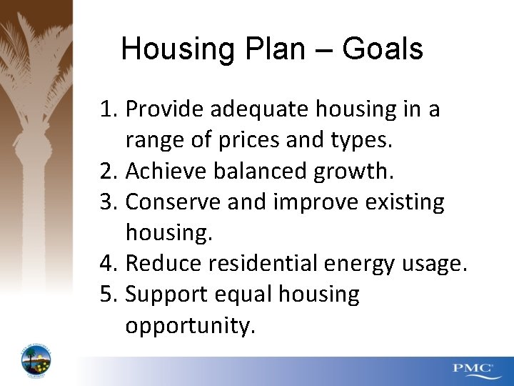 Housing Plan – Goals 1. Provide adequate housing in a range of prices and