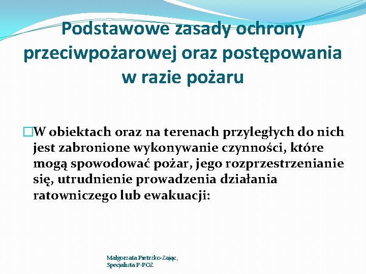 Podstawowe zasady ochrony przeciwpożarowej oraz postępowania w razie pożaru �W obiektach oraz na terenach