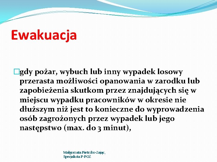 Ewakuacja �gdy pożar, wybuch lub inny wypadek losowy przerasta możliwości opanowania w zarodku lub