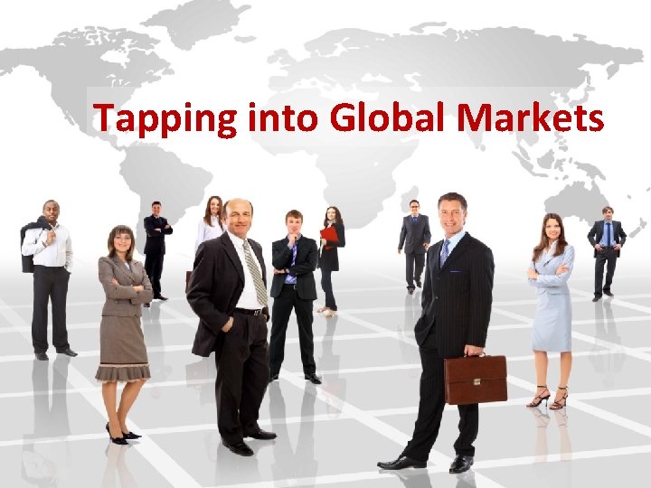 Tapping into Global Markets 