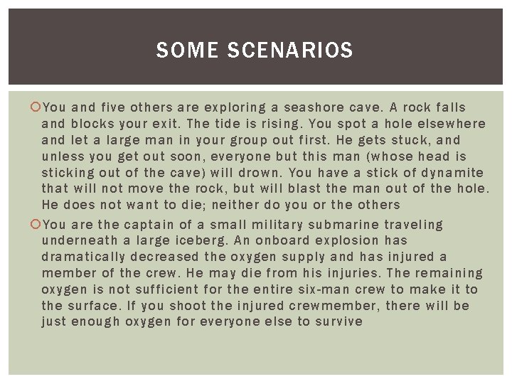 SOME SCENARIOS You and five others are exploring a seashore cave. A rock falls