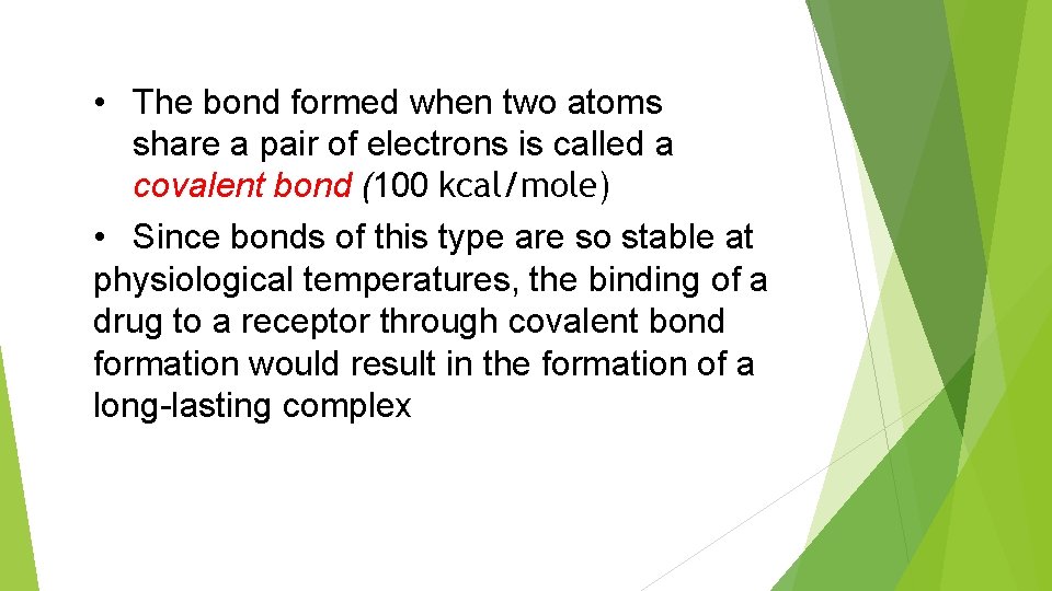  • The bond formed when two atoms share a pair of electrons is