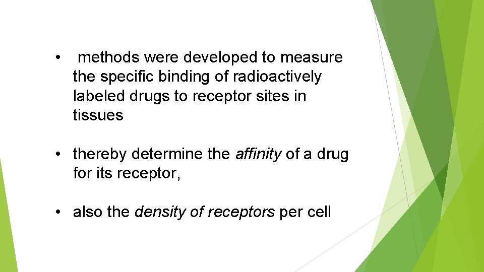  • methods were developed to measure the specific binding of radioactively labeled drugs