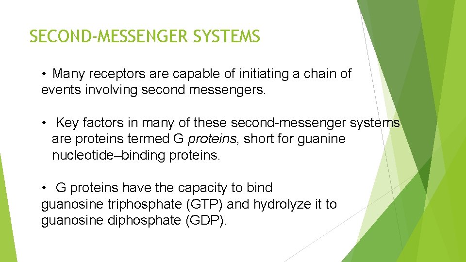 SECOND-MESSENGER SYSTEMS • Many receptors are capable of initiating a chain of events involving