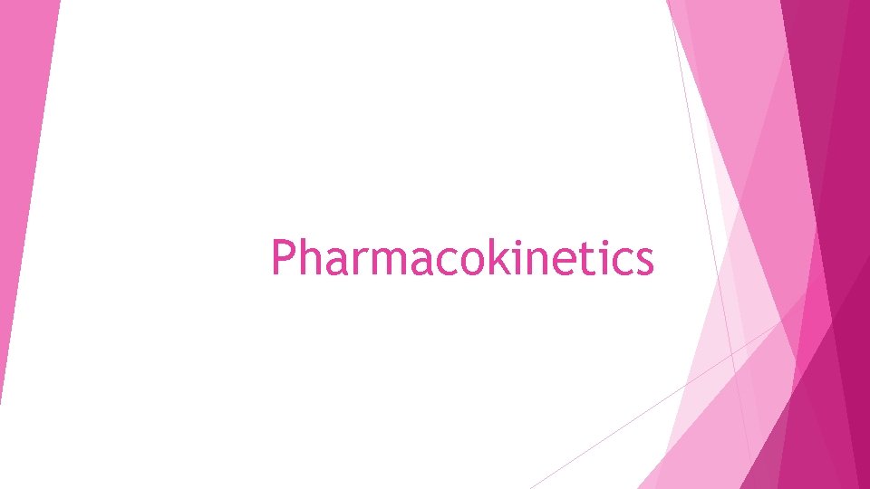 Pharmacokinetics 