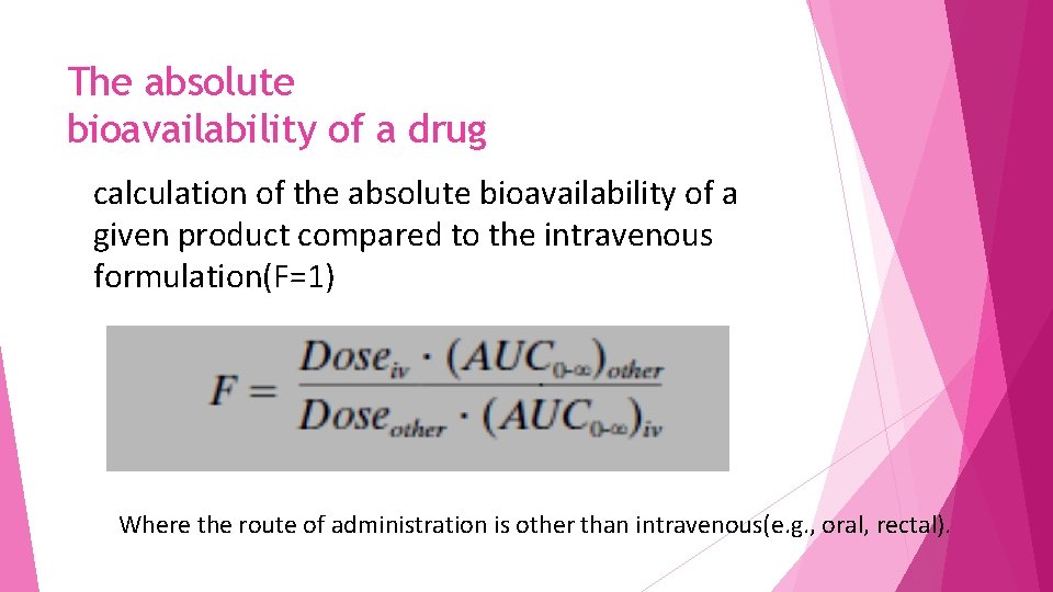 The absolute bioavailability of a drug calculation of the absolute bioavailability of a given