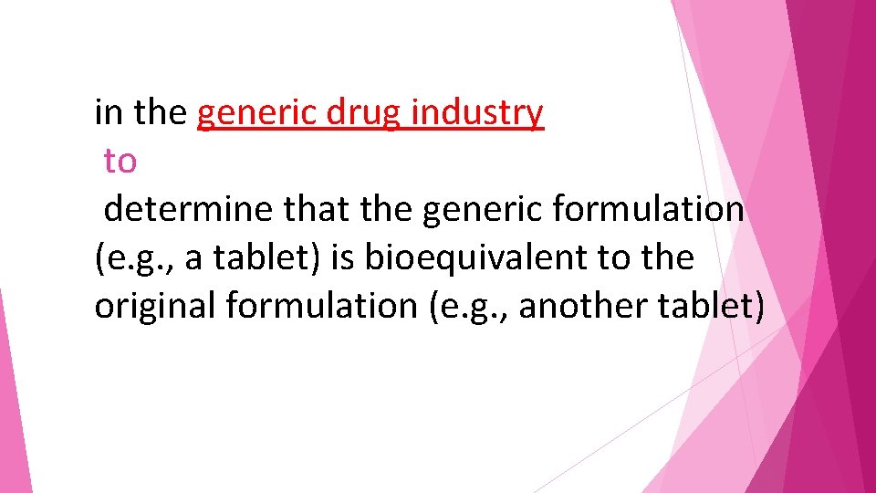 in the generic drug industry to determine that the generic formulation (e. g. ,