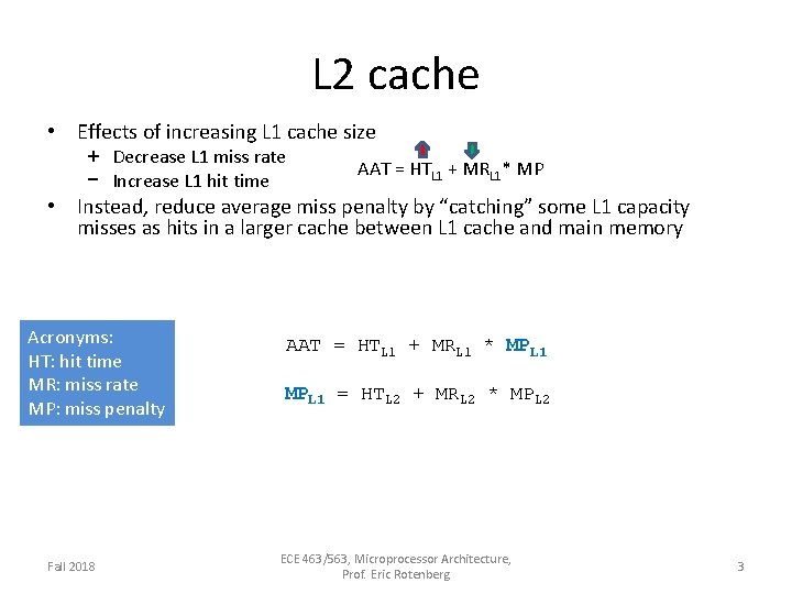 L 2 cache • Effects of increasing L 1 cache size + Decrease L