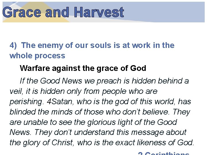 Grace and Harvest 4) The enemy of our souls is at work in the