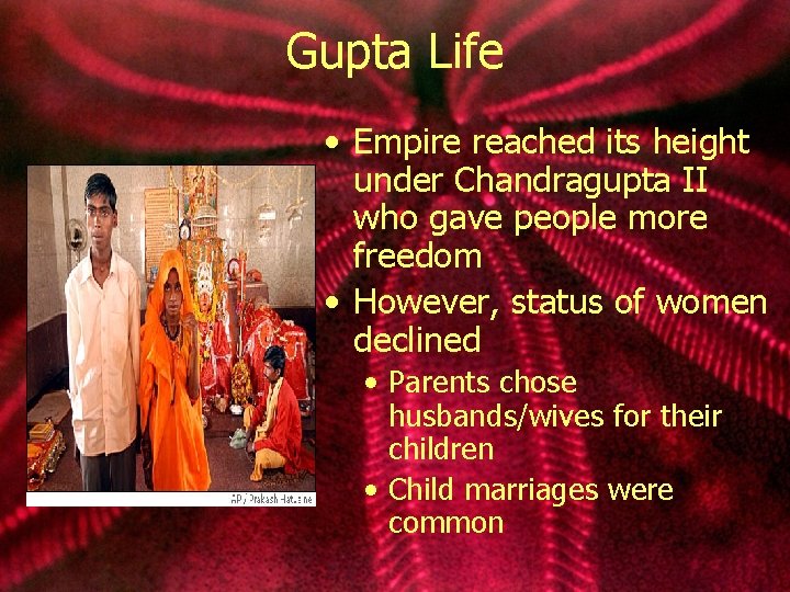 Gupta Life • Empire reached its height under Chandragupta II who gave people more