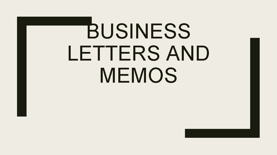BUSINESS LETTERS AND MEMOS 