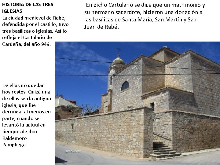 HISTORIA DE LAS TRES IGLESIAS La ciudad medieval de Rabé, defendida por el castillo,
