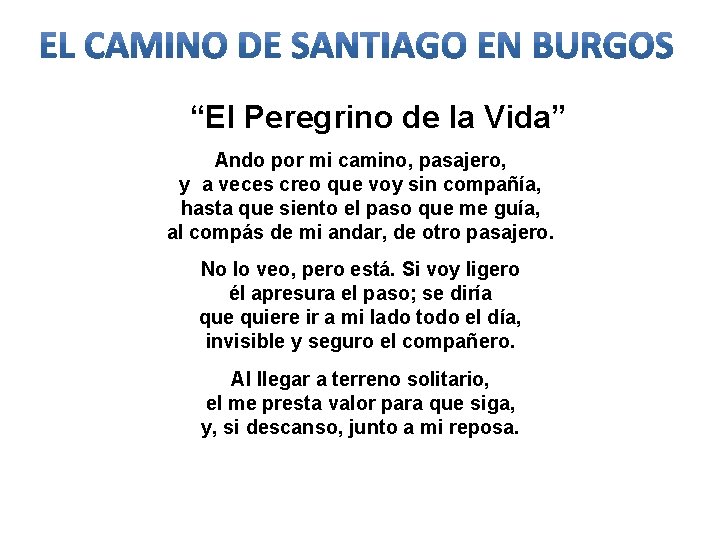 “El Peregrino de la Vida” Ando por mi camino, pasajero, y a veces creo