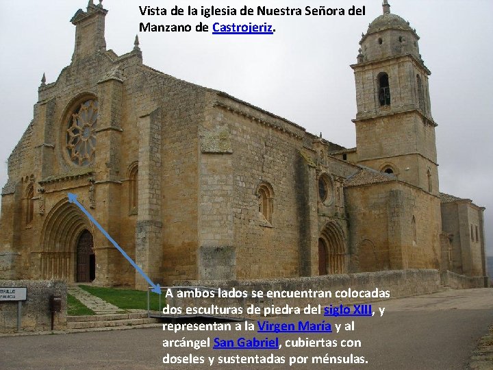 Vista de la iglesia de Nuestra Señora del Manzano de Castrojeriz. A ambos lados