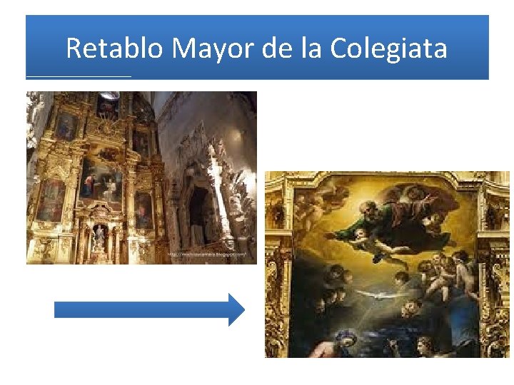 Retablo Mayor de la Colegiata 