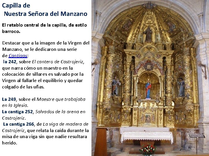 Capilla de Nuestra Señora del Manzano El retablo central de la capilla, de estilo