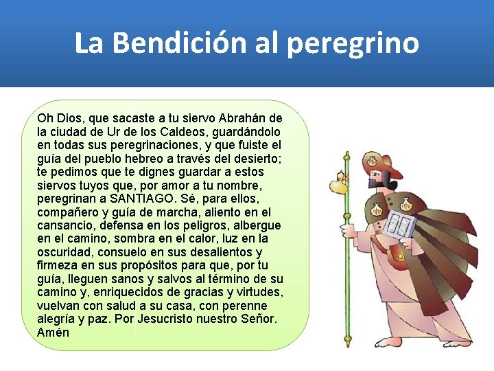 La Bendición al peregrino Oh Dios, que sacaste a tu siervo Abrahán de la