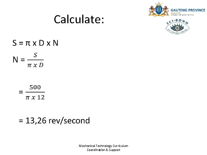 Calculate: • Mechanical Technology Curriculum Coordination & Support Calculate: • Mechanical Technology Curriculum Coordination & Support