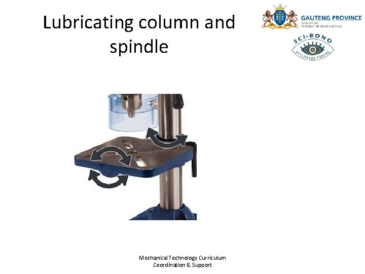 Lubricating column and spindle Mechanical Technology Curriculum Coordination & Support Lubricating column and spindle Mechanical Technology Curriculum Coordination & Support